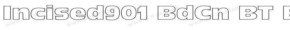Incised901 BdCn BT Bold字体转换